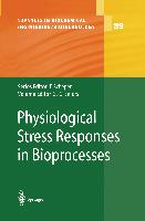 Physiological Stress Responses in Bioprocesses