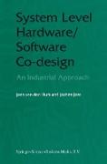 System Level Hardware/Software Co-Design