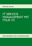 IT SERVICE MANAGEMENT MIT ITIL® V3 - Pocketguide