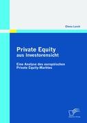 Private Equity aus Investorensicht: Eine Analyse des europäischen Private Equity-Marktes