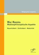 War Rooms: Medienphilosophische Aspekte