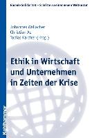 Ethik in Wirtschaft und Unternehmen in Zeiten der Krise