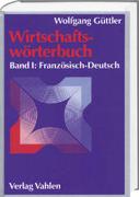 Wirtschaftswörterbuch Bd. 1: Französisch-Deutsch