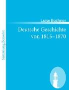 Deutsche Geschichte von 1815¿1870