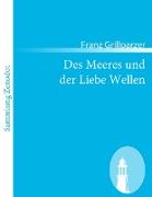 Des Meeres und der Liebe Wellen