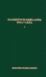 FRAGMENTOS DE POESÍA LATINA ÉPICA Y LÍRICA. Vol. I