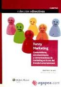 Funny Marketing : consumidores, entretenimiento y comunicaciones de marketing en la era del branded entertainment