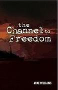 The Channel to Freedom