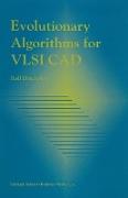 Evolutionary Algorithms for VLSI CAD