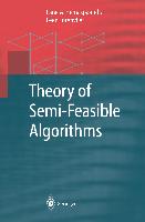 Theory of Semi-Feasible Algorithms