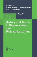 History and Trends in Bioprocessing and Biotransformation