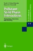 Pollutant-Solid Phase Interactions Mechanisms, Chemistry and Modeling