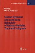 System Dynamics and Long-Term Behaviour of Railway Vehicles, Track and Subgrade