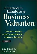 A Reviewer's Handbook to Business Valuation - Practical Guidance to the Use and Abuse of a Business Appraisal