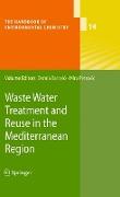 Waste Water Treatment and Reuse in the Mediterranean Region