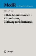 Ethik-Kommissionen - Grundlagen, Haftung und Standards