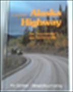 Alaska Highway. Die Traumstrasse des Nordwestens