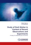 Study of Dark Matter in Context of Recent Observations and Experiments