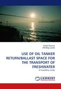 USE OF OIL TANKER RETURN/BALLAST SPACE FOR THE TRANSPORT OF FRESHWATER