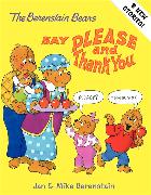 The Berenstain Bears Say Please and Thank You