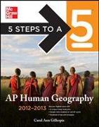 5 Steps to a 5 AP Human Geography, 2012-2013 Edition