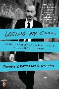 Losing My Cool: Love, Literature, and a Black Man's Escape from the Crowd