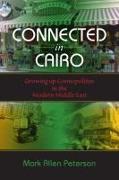 Connected in Cairo: Growing Up Cosmopolitan in the Modern Middle East