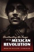 Constructing the Image of the Mexican Revolution