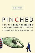 Pinched: How the Great Recession Has Narrowed Our Futures & What We Can Do about It