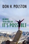 Be More Than You Are . . . It's Possible