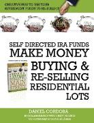 Self-Directed IRA Funds - Make Money Buying & Re-Selling Residential Lots