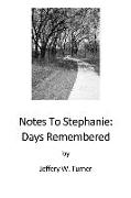 Notes to Stephanie: Days Remembered