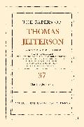 The Papers of Thomas Jefferson, Volume 37