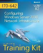 Configuring Windows Server® 2008 Network Infrastructure (2nd Edition)
