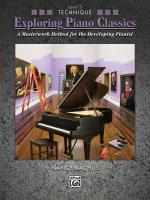 Exploring Piano Classics Technique, Bk 3: A Masterwork Method for the Developing Pianist