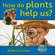 How Do Plants Help Us?