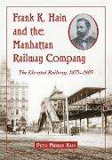 Frank K. Hain and the Manhattan Railway Company