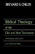 Biblical Theology of Old Test and New Test: Theological Reflection on the Christian Bible