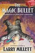 The Magic Bullet: A Locked Room Mystery Featuring Shadwell Rafferty and Sherlock Holmes