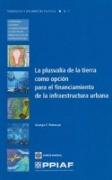 La Plusvalía de la Tierra Como Opción Para El Financiamiento de la Infraestructura Urbana