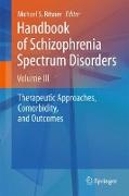 Handbook of Schizophrenia Spectrum Disorders, Volume III