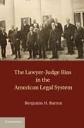 The Lawyer-judge Bias in the American Legal System