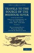 Travels to the Source of the Missouri River - Volume 1