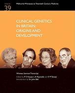 Clinical Genetics in Britain: Origins and Development