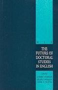 The Future of Doctoral Studies in English