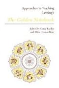 Approaches to Teaching Lessing's The Golden Notebook