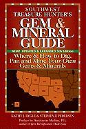 Southwest Treasure Hunter's Gem & Mineral Guide: Where & How to Dig, Pan and Mine Your Own Gems & Minerals