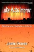 Luke-Acts Improv: Biblical Narratives That Get You Into the ACT