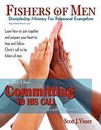 Committing to His Call, Discipleship Ministry for Relational Evangelism - Leader's Manual