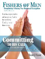 Committing to His Call: Discipleshhip Ministry for Relational Evangelism - Student's Manual